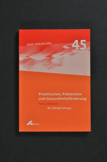 livre - AIDS-Forum DAH. Band 45 : Prostitution, Prävention und Gesundheitsförderung. Teil 1 : Männer (Prostitution, prévention et encuragement à la santé. Volume 1)
